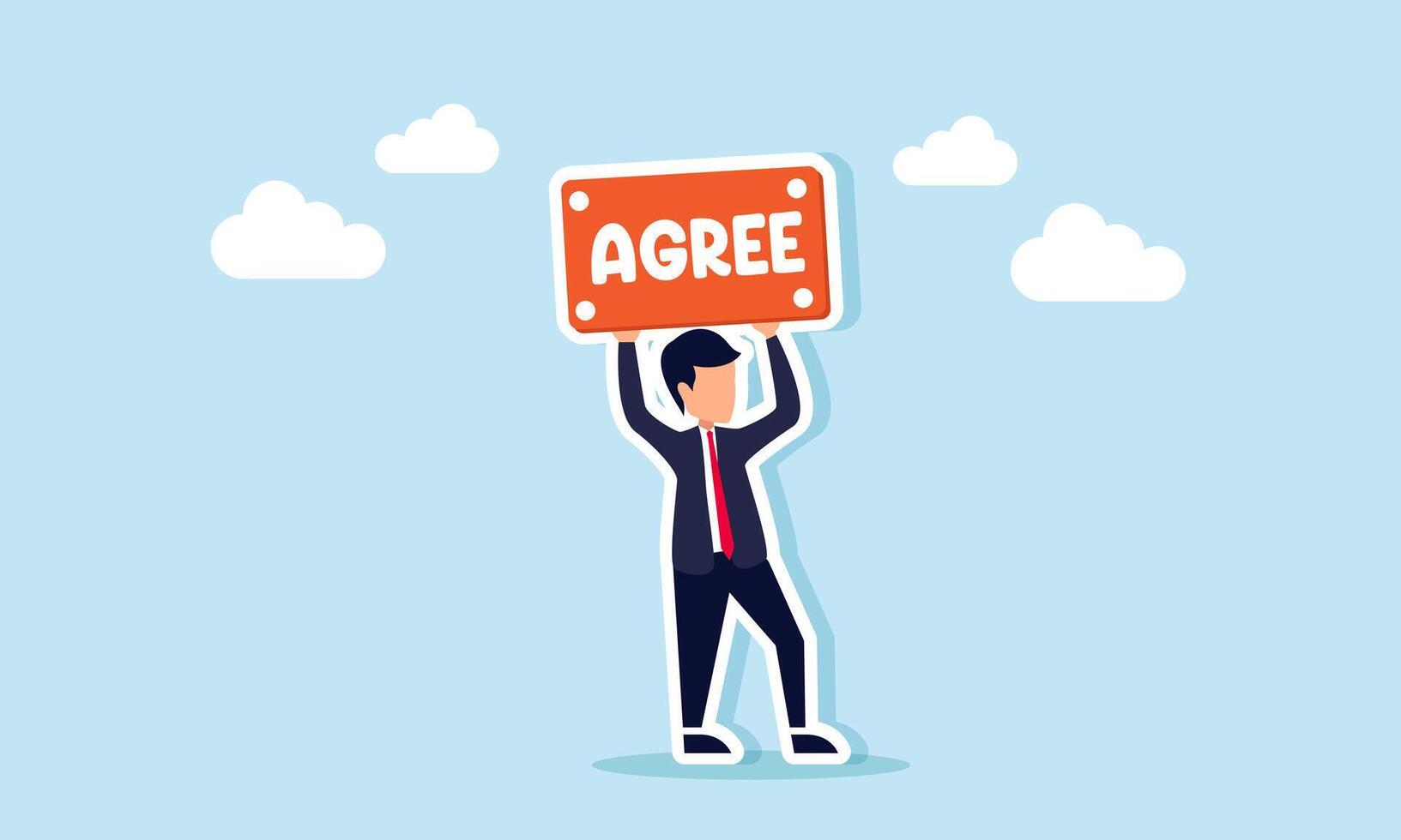 A businessman holds up a sign that says AGREE, illustration of agreement and approval related to suggestions and input vector