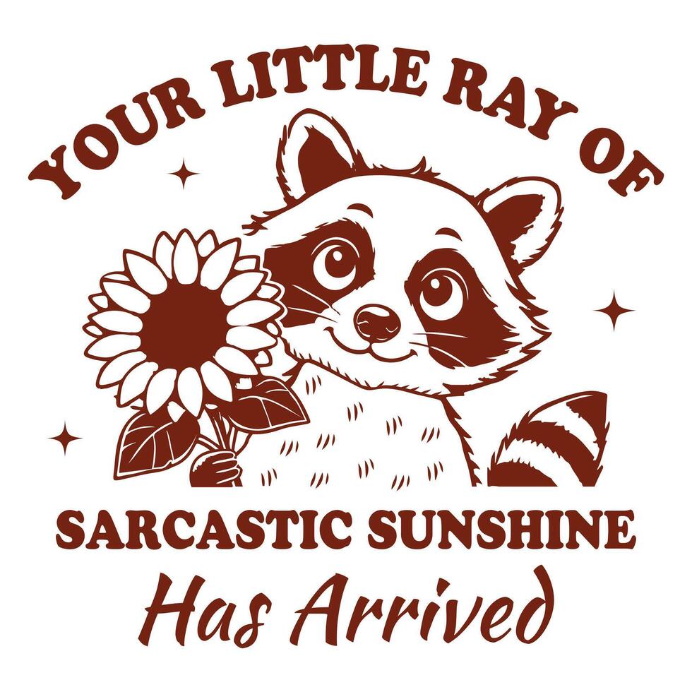 Your Little Ray of Sarcastic Sunshine Raccoon Funny Typography and Vintage T-Shirt Design vector