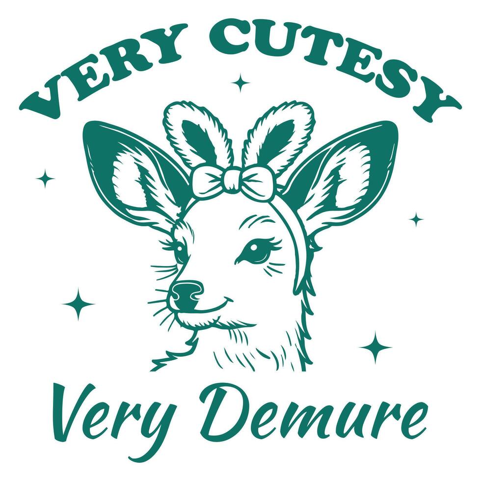 very cutesy very demure Deer Hilarious Typography T-shirt , Funny Animal Vintage T-shirt Design, Deer illustration vector