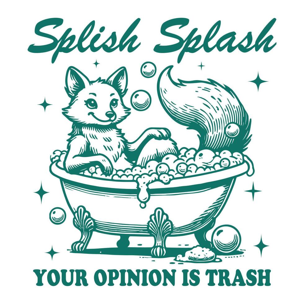 Splish Splash Your Opinion is Trash Fox Hilarious Typography T-shirt , Funny Animal Vintage T-shirt Design, Fox illustration vector
