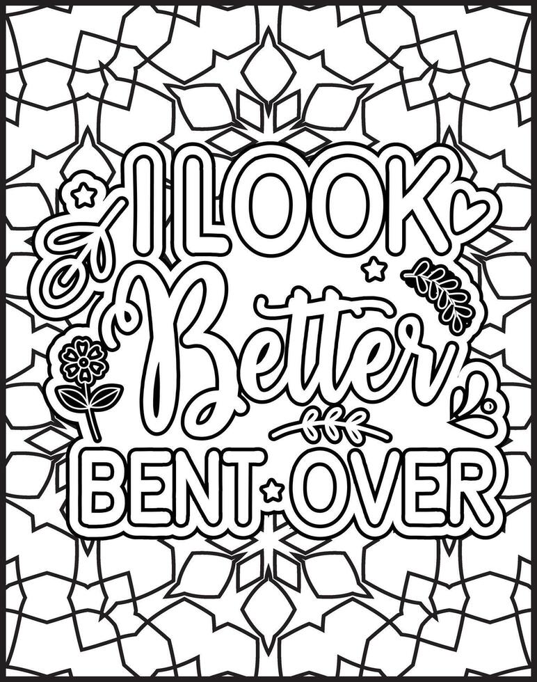 I Look Better Bent Over Quote Coloring Page for Motivational vector