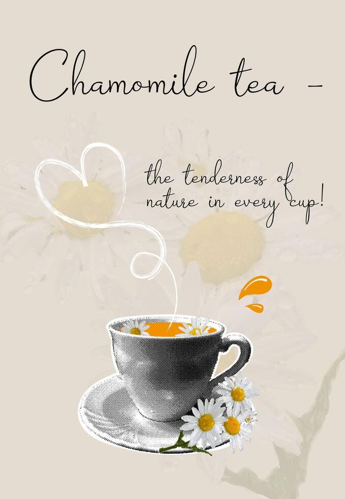 Trendy halftone collage.Chamomile tea natures tenderness in every cup. Concept of aromatic herbal tea, enjoyment, wellness, wellness, tranquility, tea tradition. illustration vector