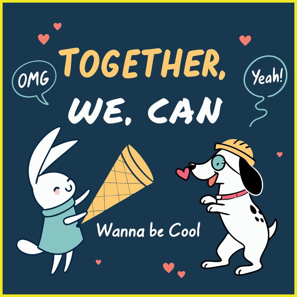 together we can - we can be cool-Nice T-Shirt Design vector