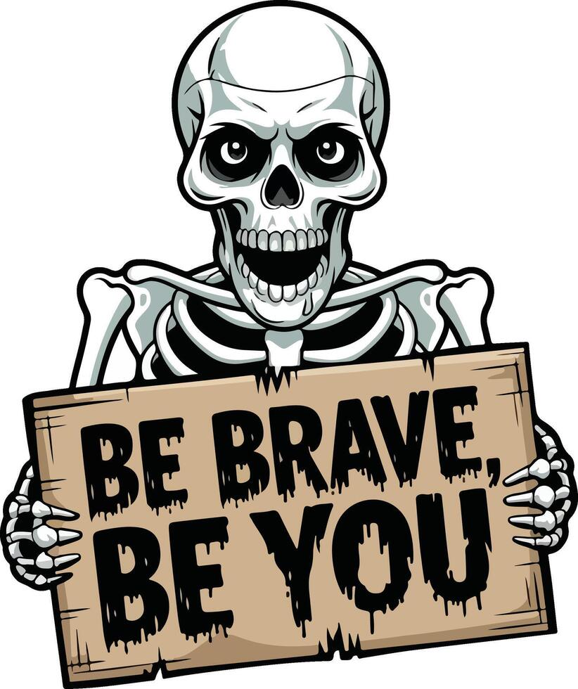 Be brave be you skeleton vector