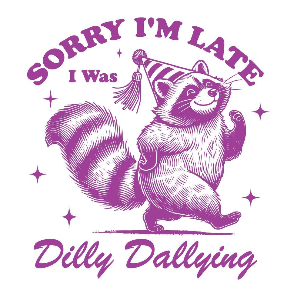 Sorry I m Late I Was Dilly Dallying Sloth Hilarious Typography T-shirt ,Funny Animal Vintage T-shirt Design,Sloth illustration vector