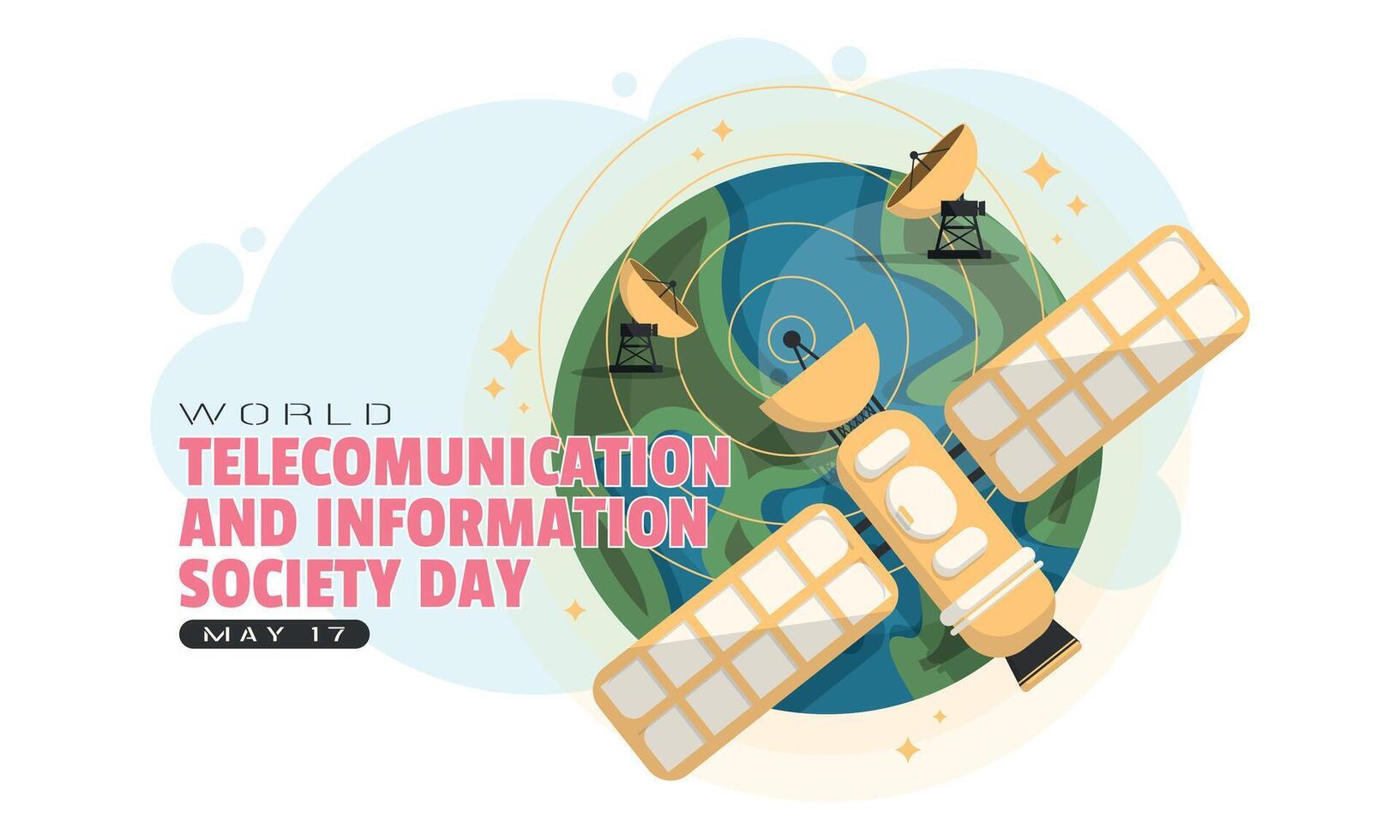 World Telecommunication and Information Society Day Poster. Communication satellites cover the entire world vector