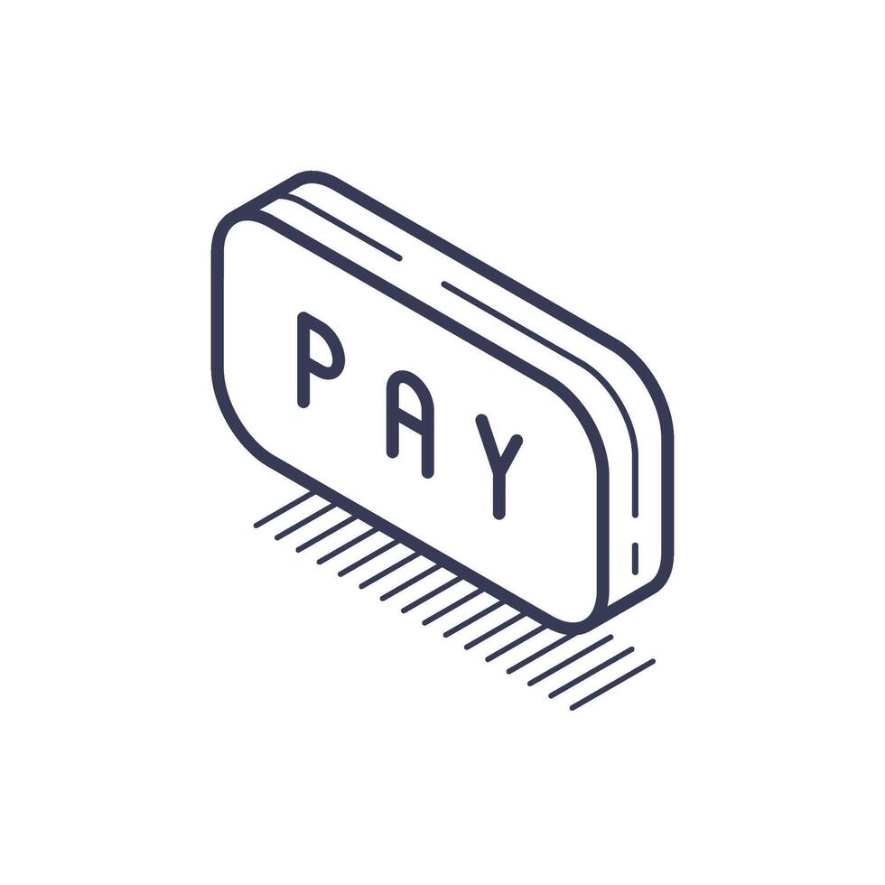 Isometric line icon of a simplified pay button with clean design vector