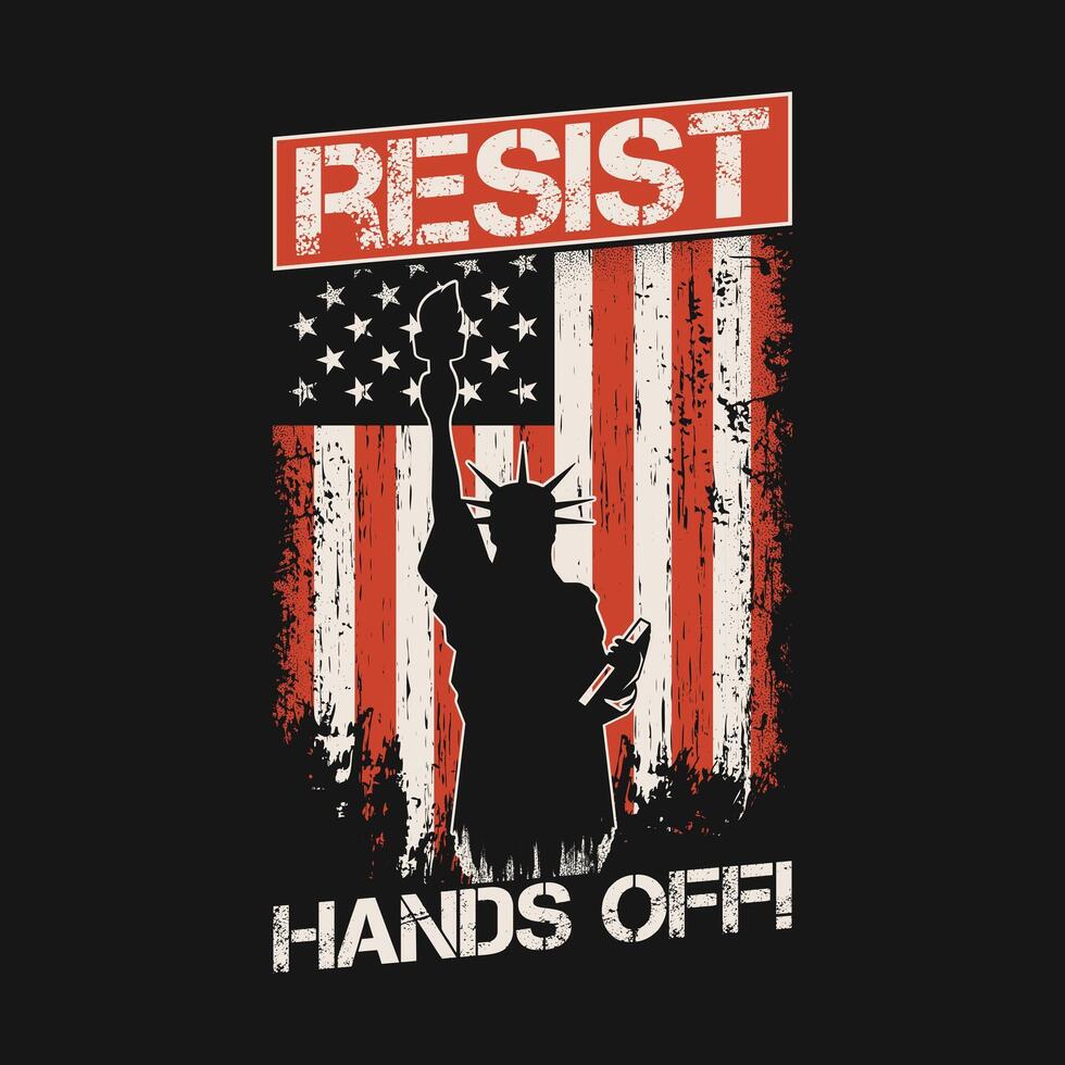 Resist Statue Of Liberty Hands Off Protest T Shirt Design vector