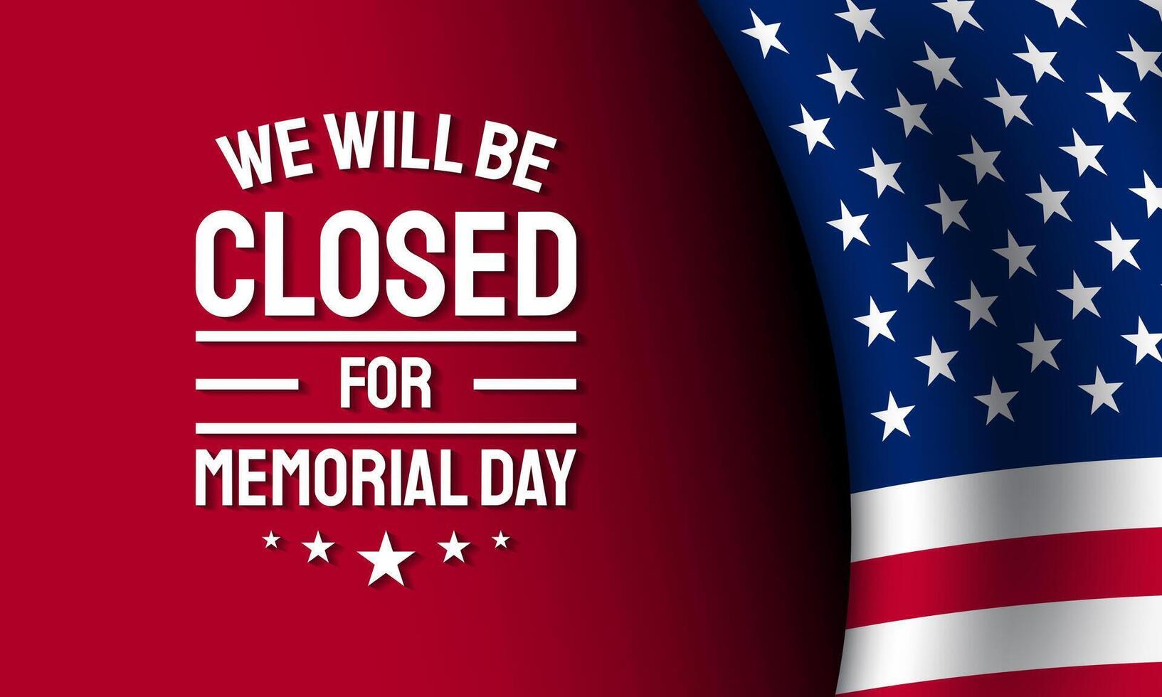 Memorial Day Banner Design with American Flag on Red Background. We will be closed for memorial day. vector