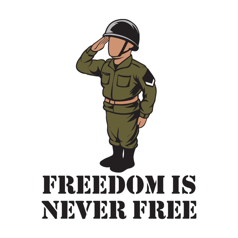 Freedom Is Never Free T Shirt Design vector