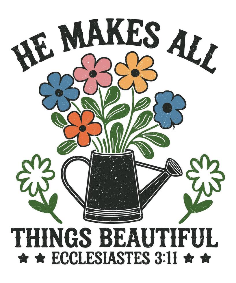 He Makes All Things Beautiful Christian Floral Design with Bible Verse Ecclesiastes 3 11 vector