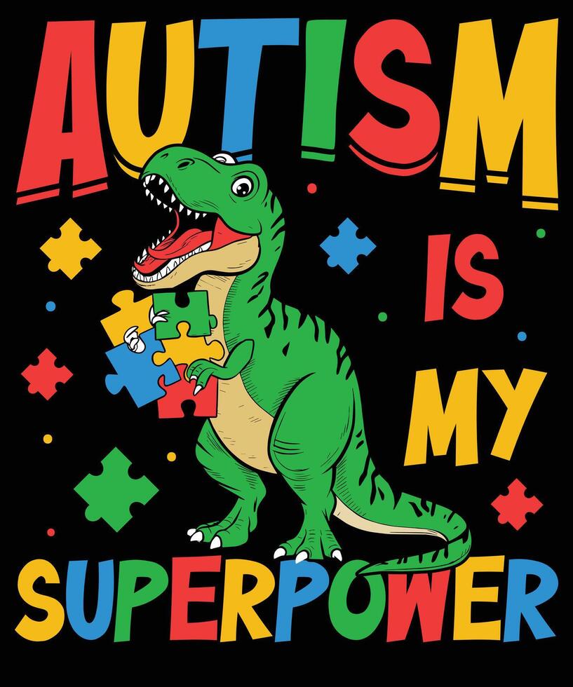 Autism Is My Superpower Dino Power Autism Awareness Design vector