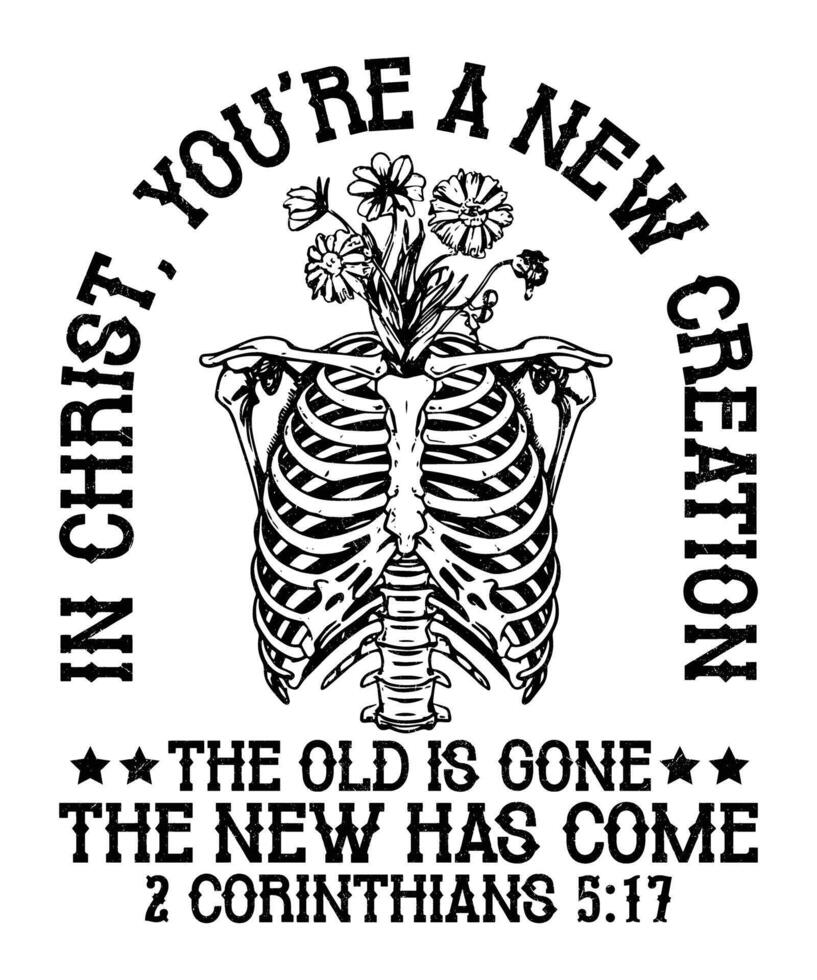 Youre a New Creation in Christ Christian Skeleton Design with Bible Verse 2 Corinthians 5 17 vector
