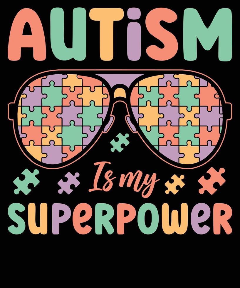 Autism Is My Superpower Bright Glasses Design with Puzzle Pieces vector