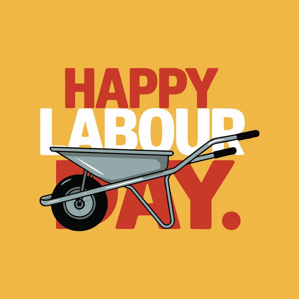 Happy Labour Day Celebration With A Wheelbarrow Illustration On Yellow Background vector