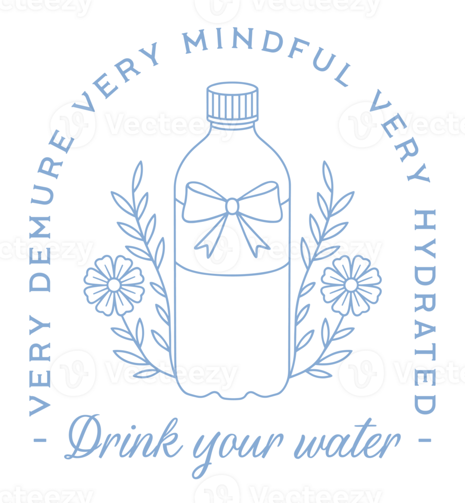 Drink your water stay hydrated funny reminder very demure very mindful floral water bottle quotes sayings retro vintage girly blue aesthetic cute poster sticker shirt design transparent background png