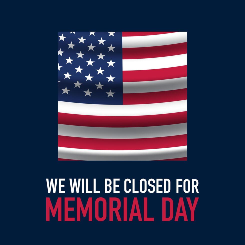 Memorial Day Sign Template Design. We will be closed for Memorial Day. vector