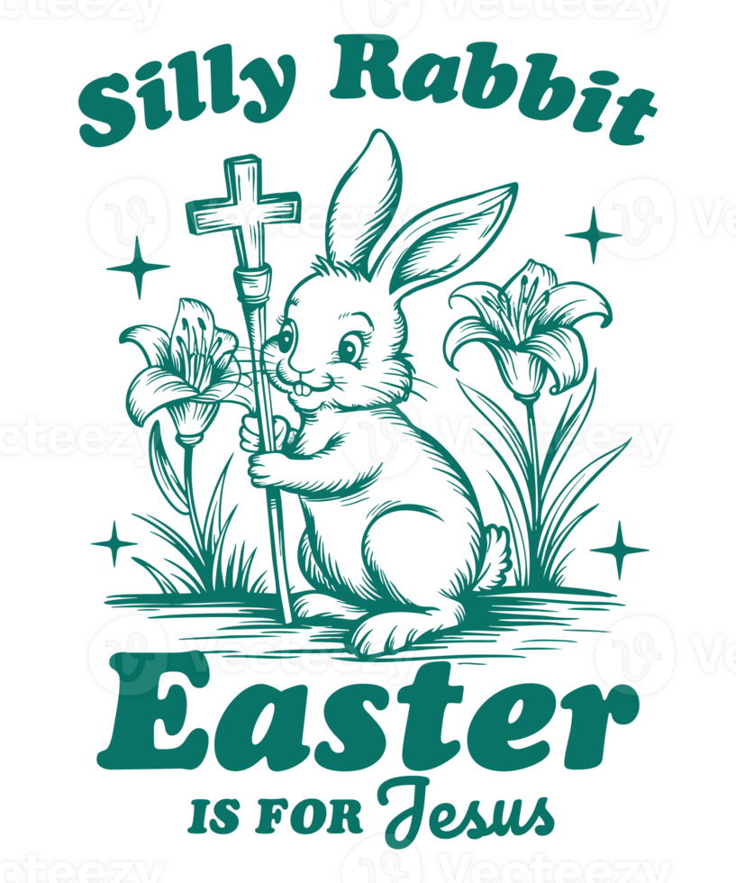 Silly Rabbit Easter Is For Jesus Bunny Cross Staff Lilies T-shirt Design png