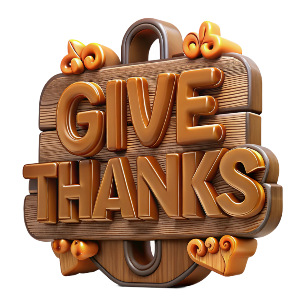 unforgettable retro Decorative Give Thanks wooden sign with carvelettering, rustic finish, warm lighting, front view, isolateon transparent background,high-resolution product photography 8K png