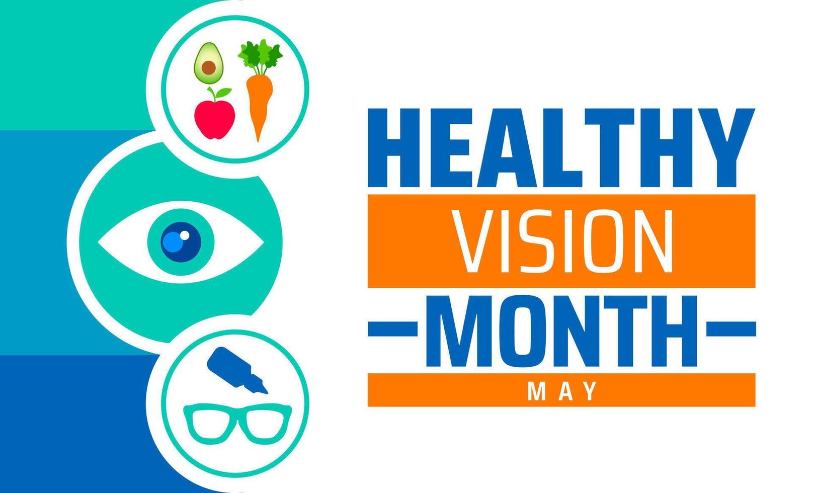 Healthy Vision Month background banner or poster design template. observed every year in May. Holiday concept. Use to any Template, card, poster, placard, template. vector