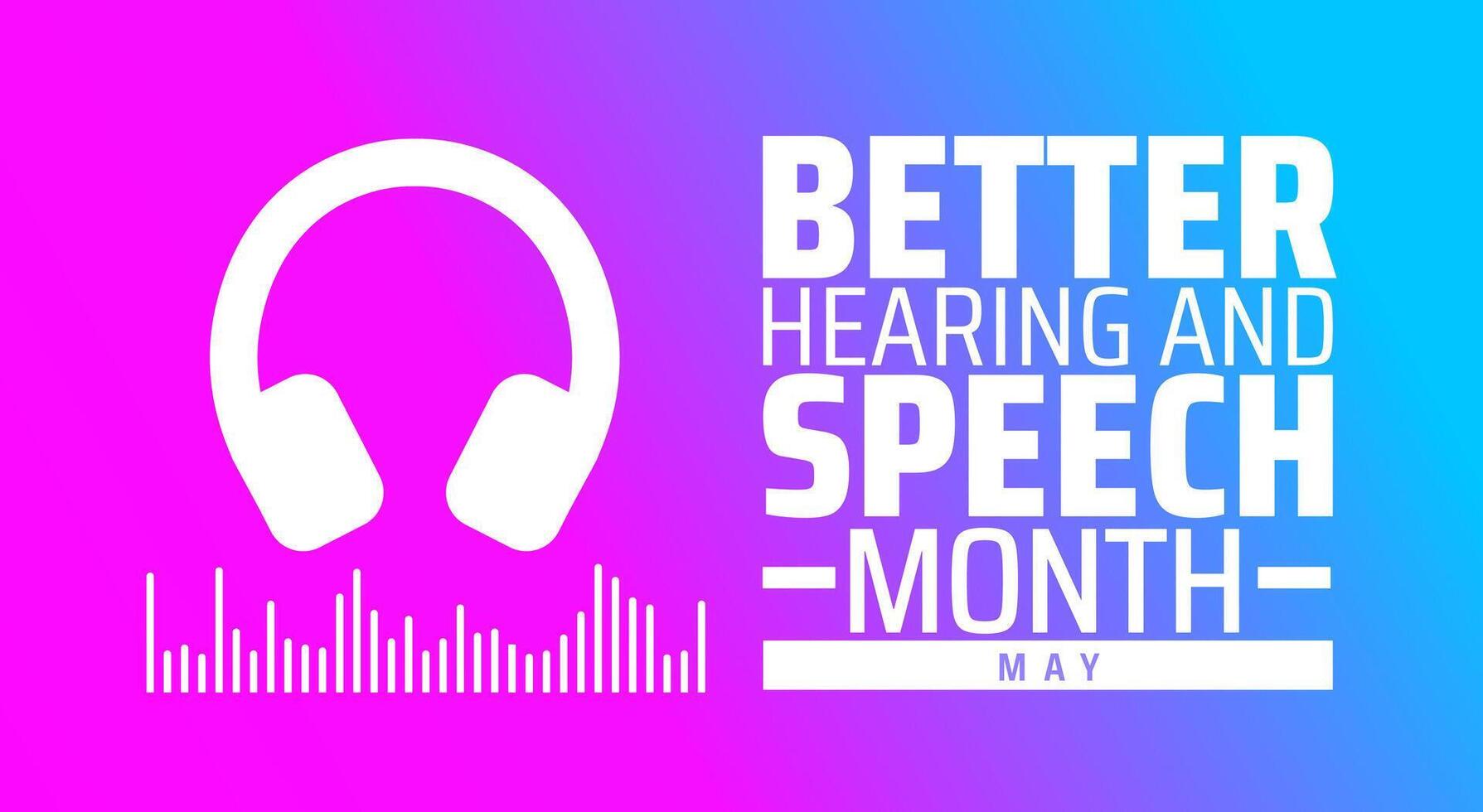 Better Hearing and Speech Month background banner or poster design template. observed every year in May. vector