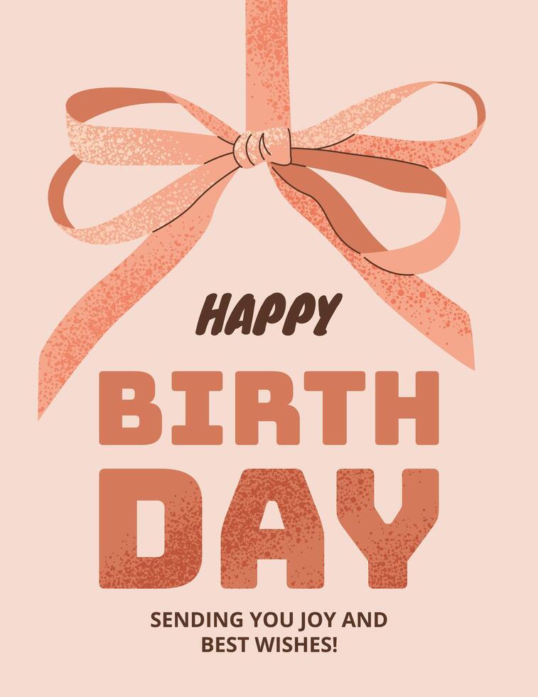 Happy Birthday greeting card. Vertical template with ribbon bow and text. Festive design for birthday celebration or invitation concept. Hand drawn grainy illustration. vector