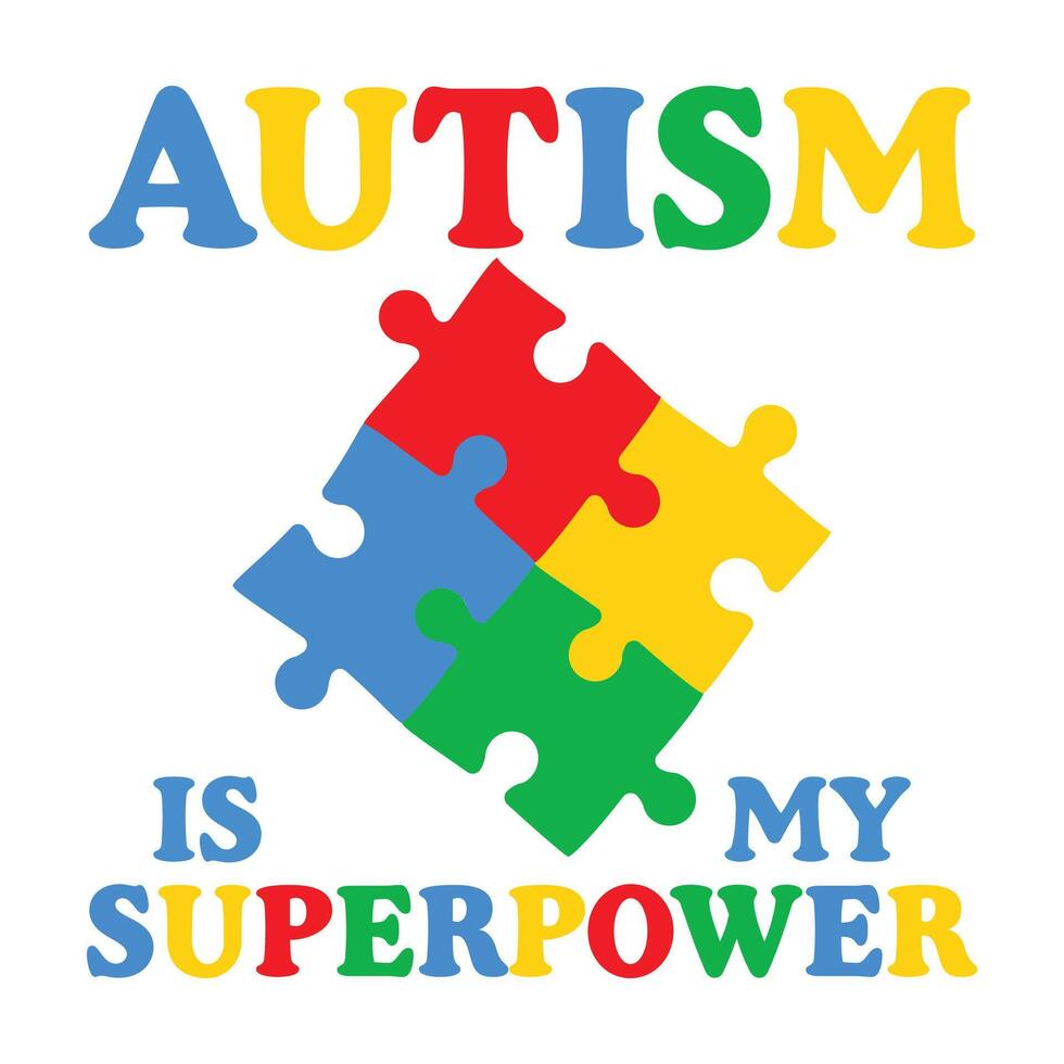 autism is my super power - Autism awareness Typography T-shirt Design , Autism Puzzle Design sublimation, vector