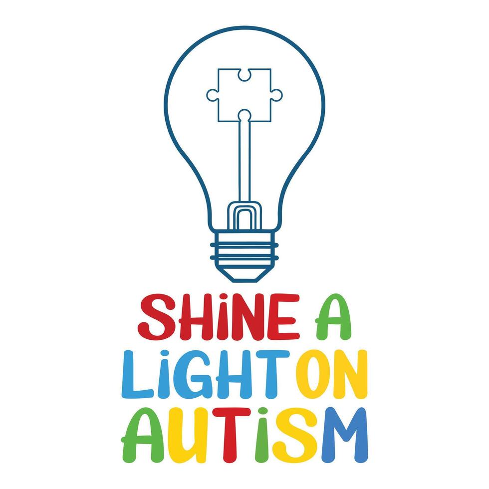 SHINE A LIGHT ON AUTISM - Autism awareness Typography T-shirt Design , Autism Puzzle Design sublimation, vector