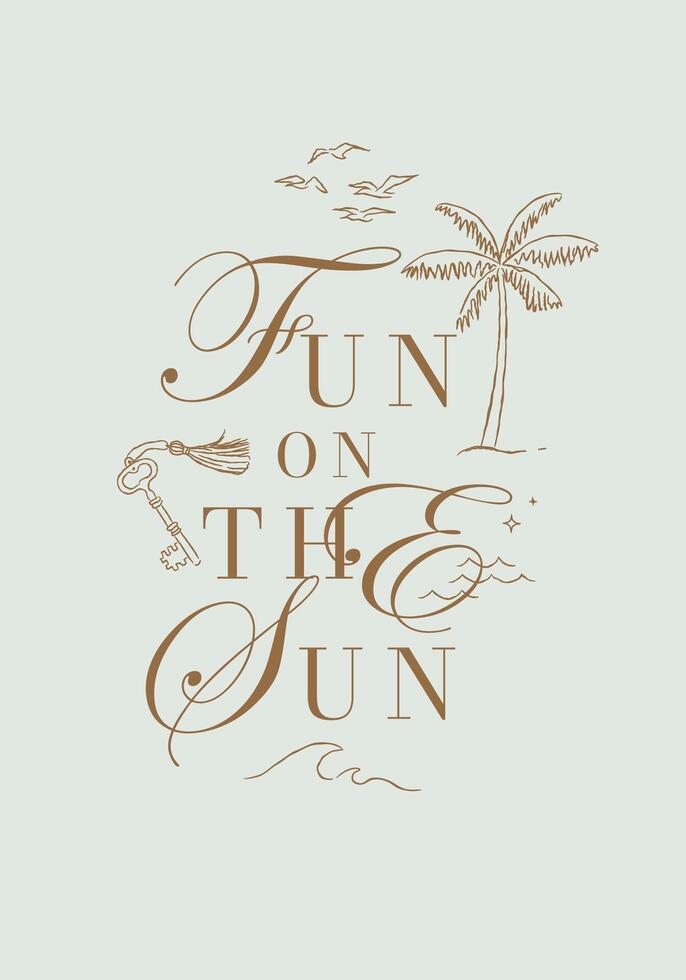 Summer poster lettering fun on the sun with seagulls palm tree key and waves drawing on turquoise background vector