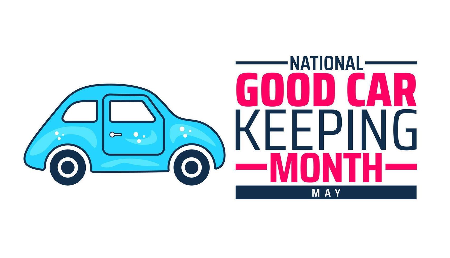 National Good Car Keeping Month background banner or poster design template. observed every year in May. Holiday concept. Use to any Template, card, poster, placard, template. vector