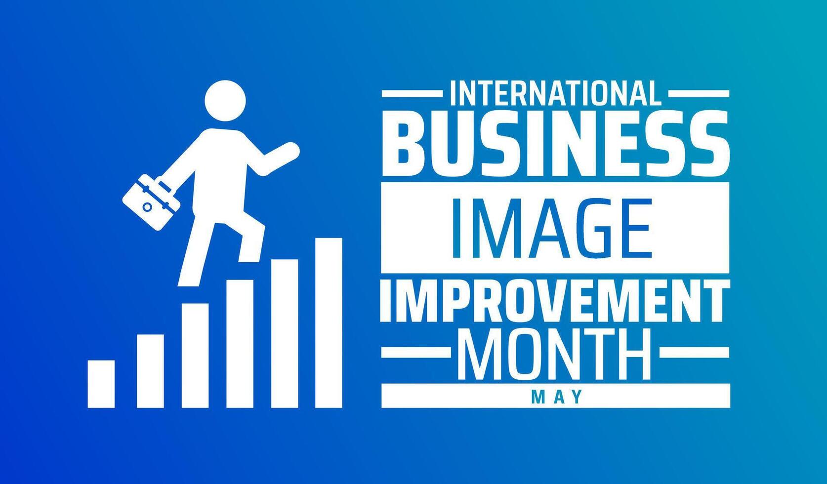 International Business Image Improvement Month background banner or poster design template. observed every year in May. Holiday concept. Use to any Template, card, poster, placard, template. vector