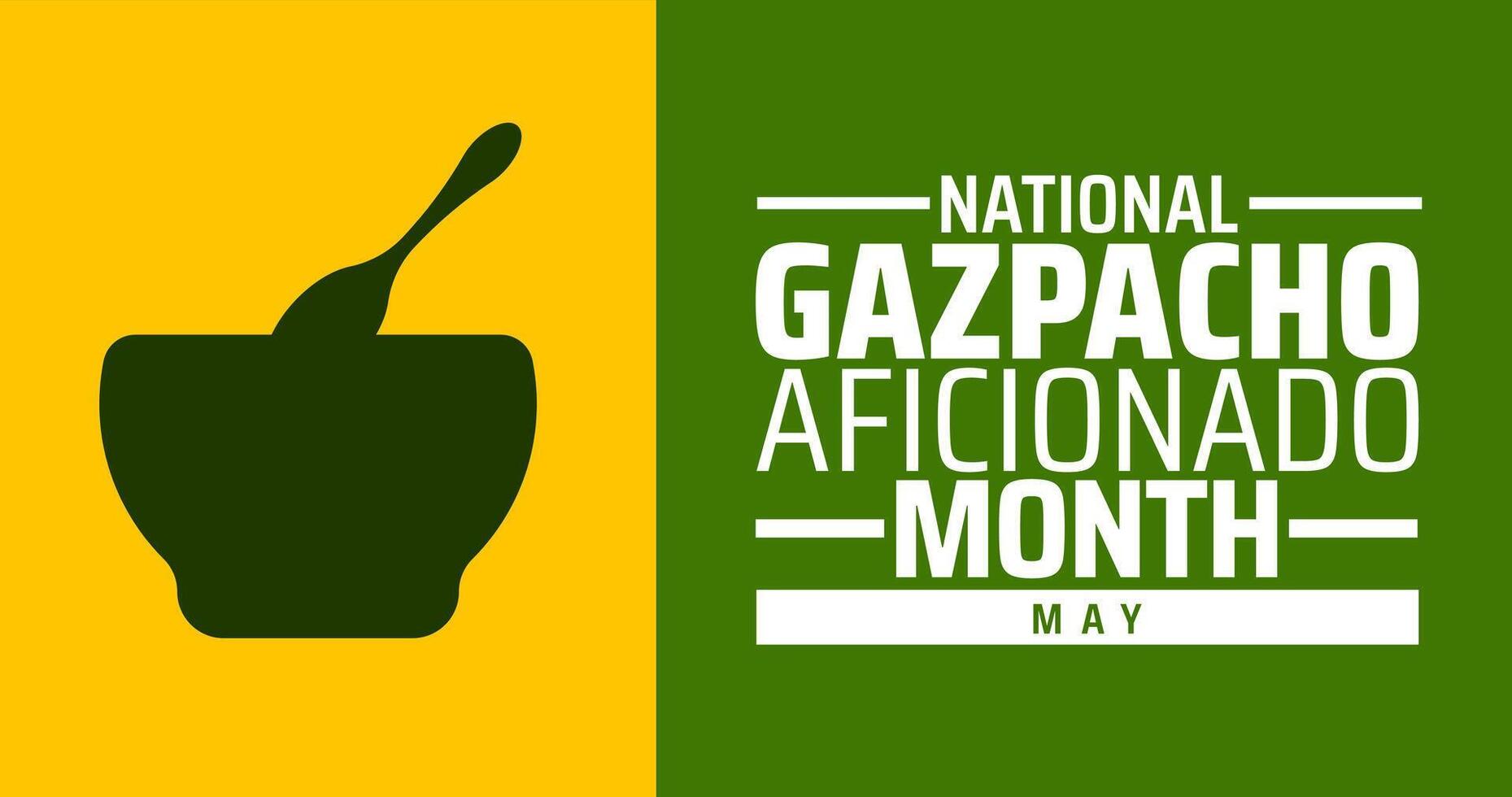 National Gazpacho Aficionado Month background banner or poster design template. observed every year in May. Holiday concept. Use to any Template, card, poster, placard, template. vector