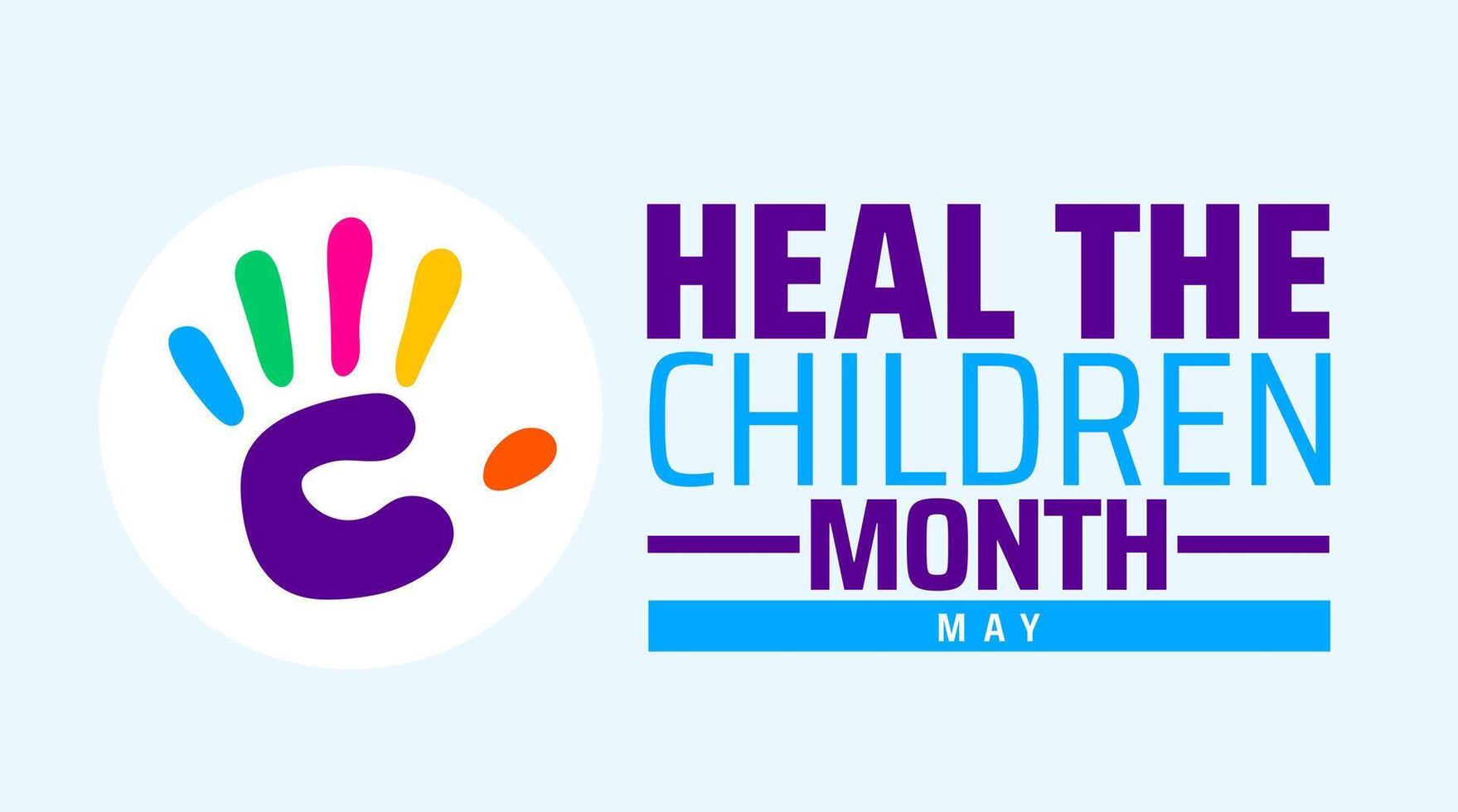 Heal the Children Month background banner or poster design template. observed every year in May. Holiday concept. Use to any Template, card, poster, placard, template. vector