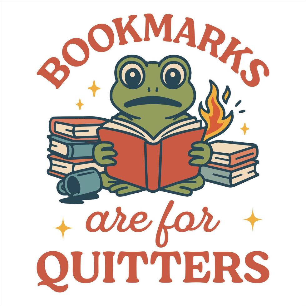 Bookmarks Are For Quitters - Reading Book t-shirt Design , Bookish Design Sublimation, reader book quotes Typography Shirt vector