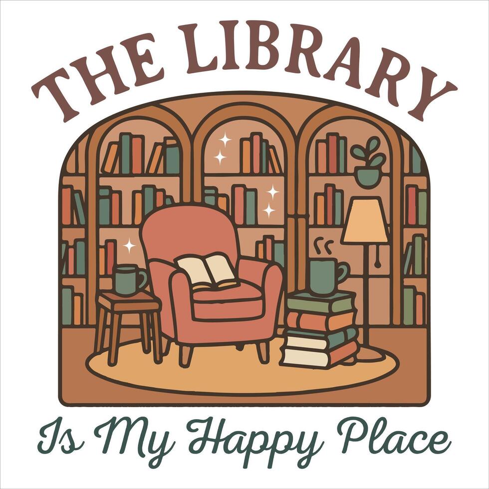 The Library Is My Happy Place - Reading Book t-shirt Design , Bookish Design Sublimation, reader book quotes Typography Shirt vector