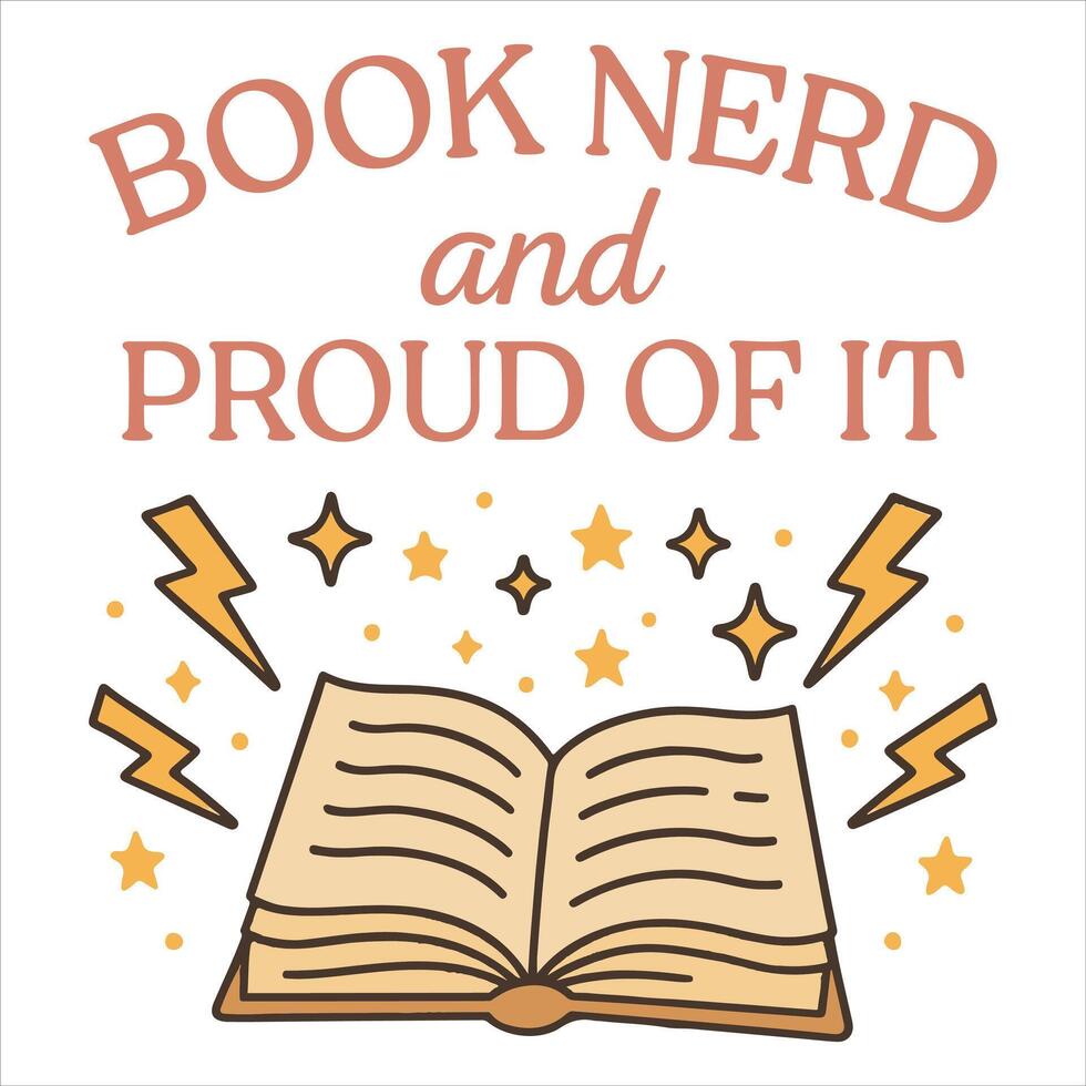 Book Nerd And Proud Of You - Reading Book t-shirt Design , Bookish Design Sublimation, reader book quotes Typography Shirt vector