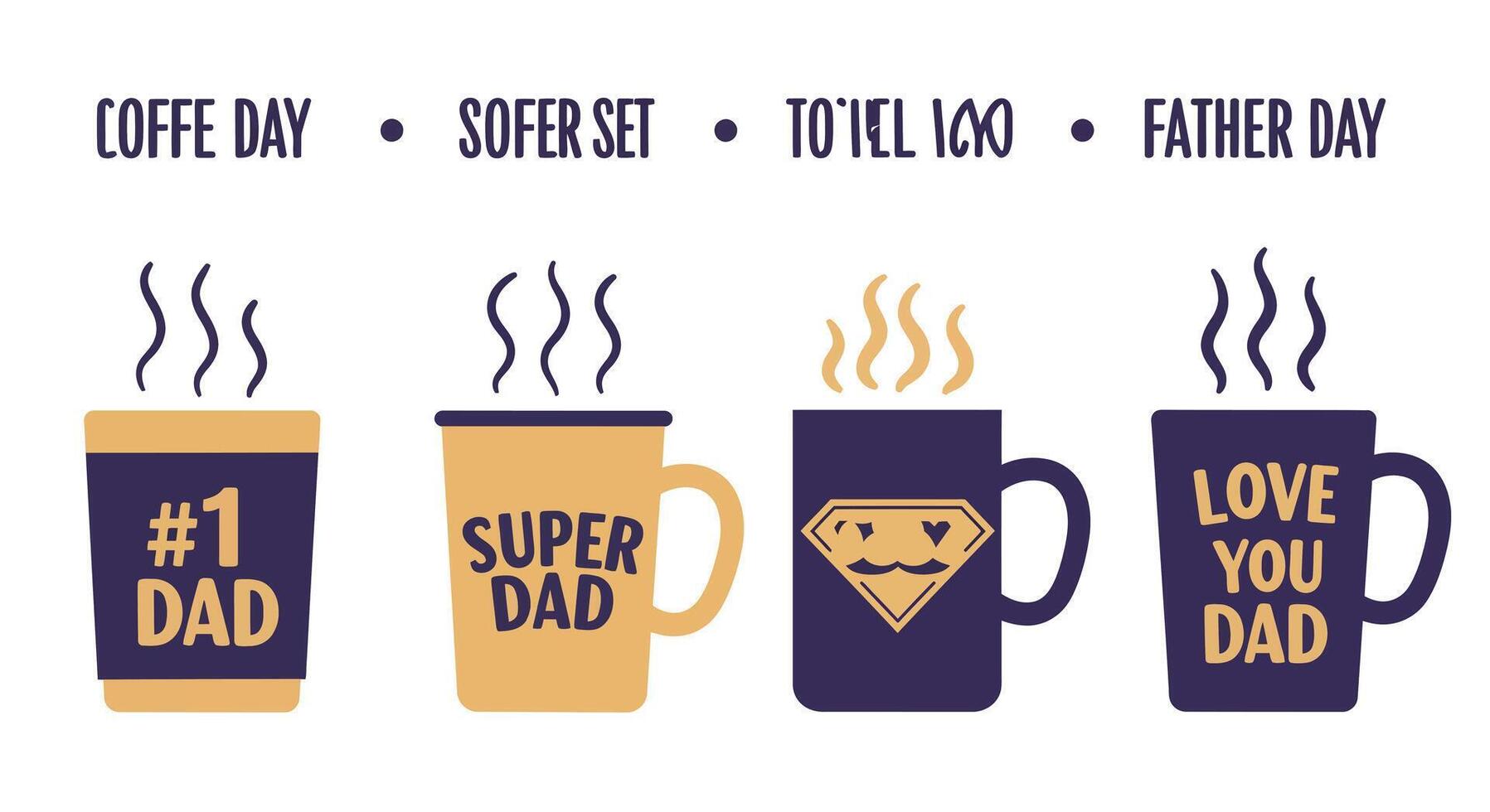 Four coffee mugs with Father Day messages in flat minimal style with steaming hot drinks illustration vector