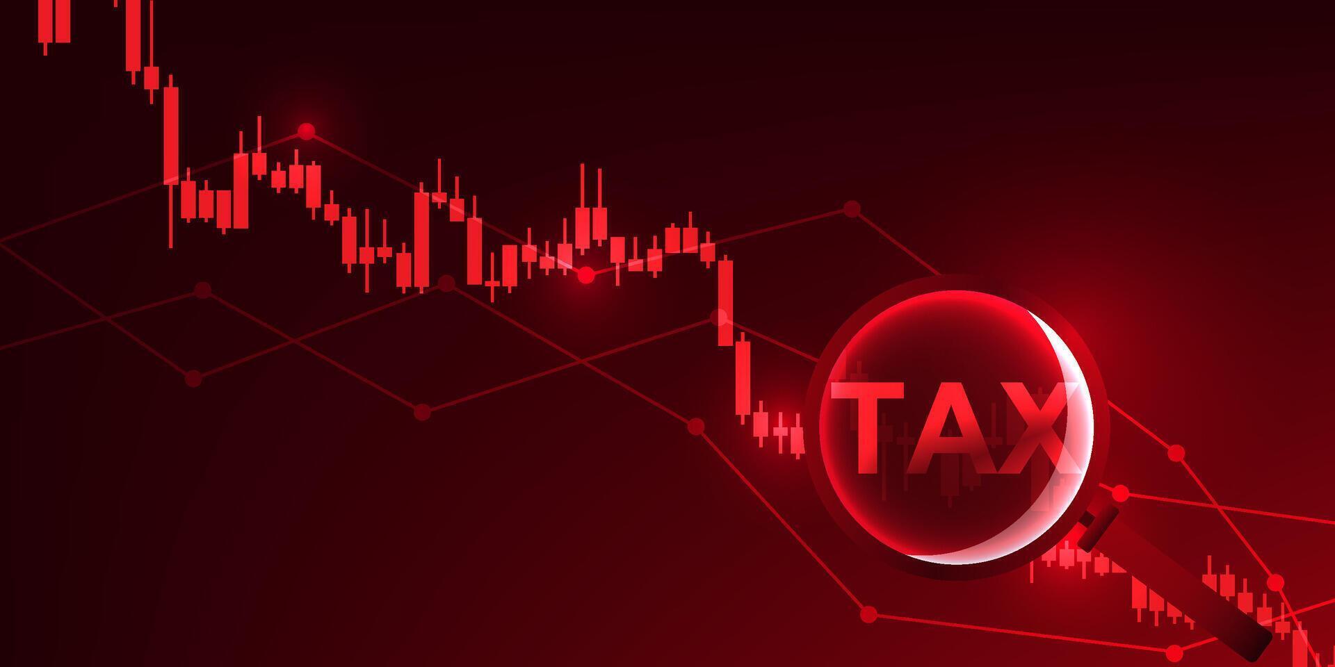 Stock chart that is falling and a magnifying glass that shines on the word TAX, indicating an economic recession, market volatility caused by tax increases, causing companies to have higher costs vector