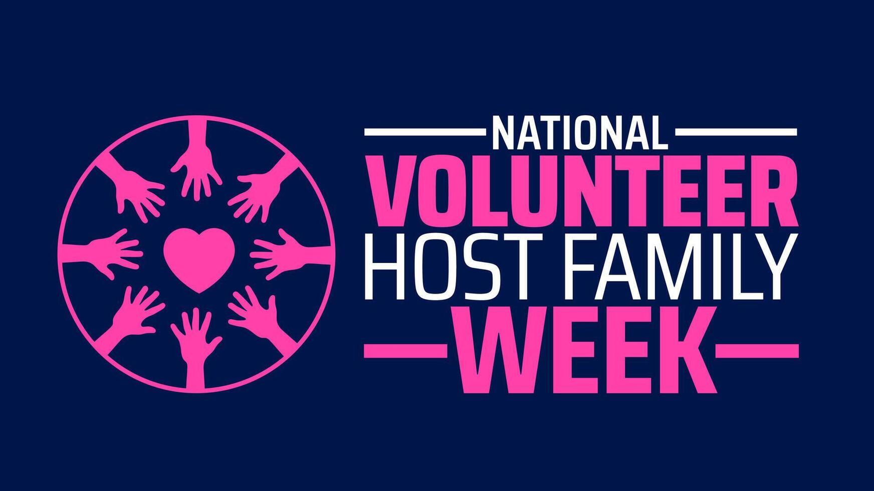 National volunteer host family week background banner or poster design template. observed every year in May. Holiday concept. Use to any Template, card, poster, placard, template. vector