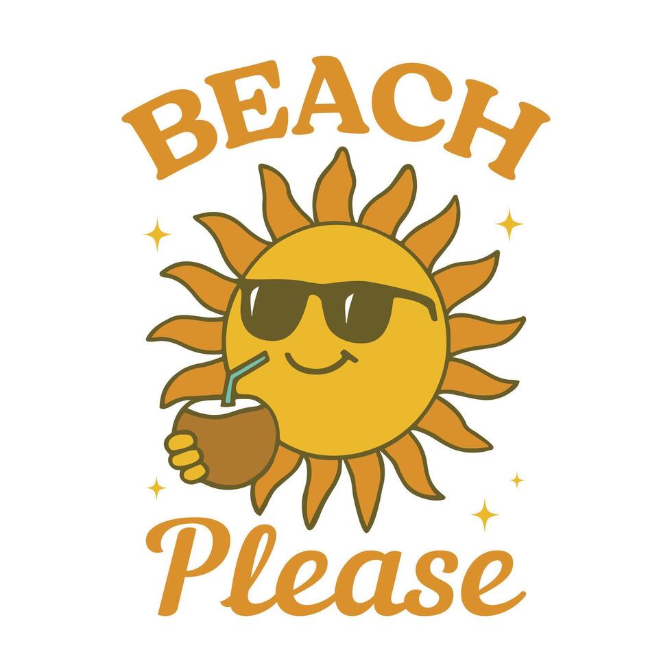 beach please - Summer Tee Shirt Design Sublimation, Summer Vibes illustration, Summer Vacation Graphics vector