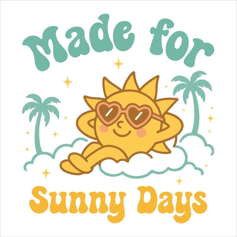 made for sunny days - Funny Summer T-shirt Design , Summer sea Beach scenery illustration, Summer Beach Vibes Graphics vector