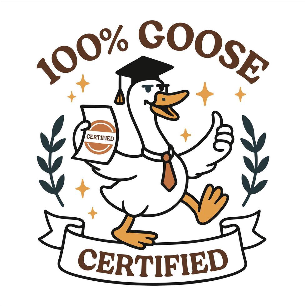 100 goose certified - Trendy Cute Silly Goose, Funny Silly Goose Illustration, Silly Goose Animal T Shirt Design Sublimation vector
