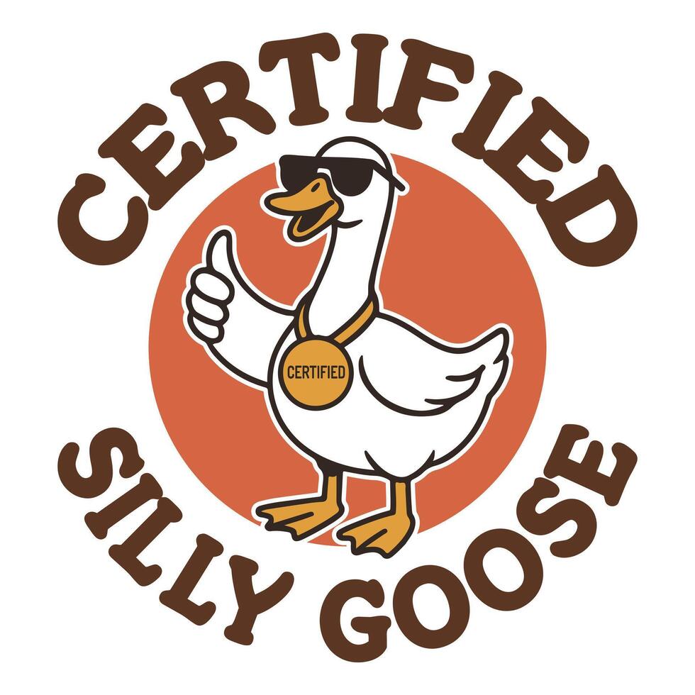 certified silly goose - Trendy Cute Silly Goose, Funny Silly Goose Illustration, Silly Goose Animal T Shirt Design Sublimation vector
