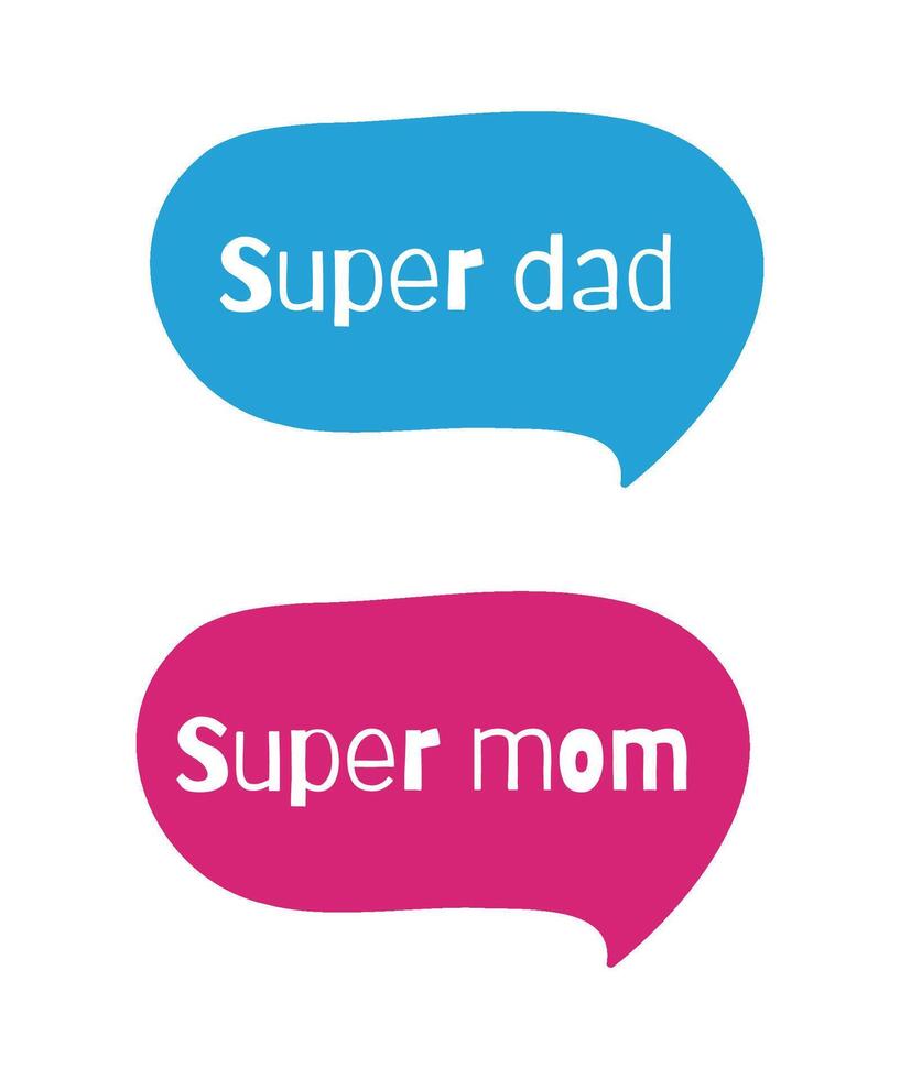 Super Mom and Super Dad Inscriptions in Speech Bubbles isolated on white background. Fun, colorful illustrations perfect for greeting cards, mugs, or t-shirts for Mother s and Father s Day. vector