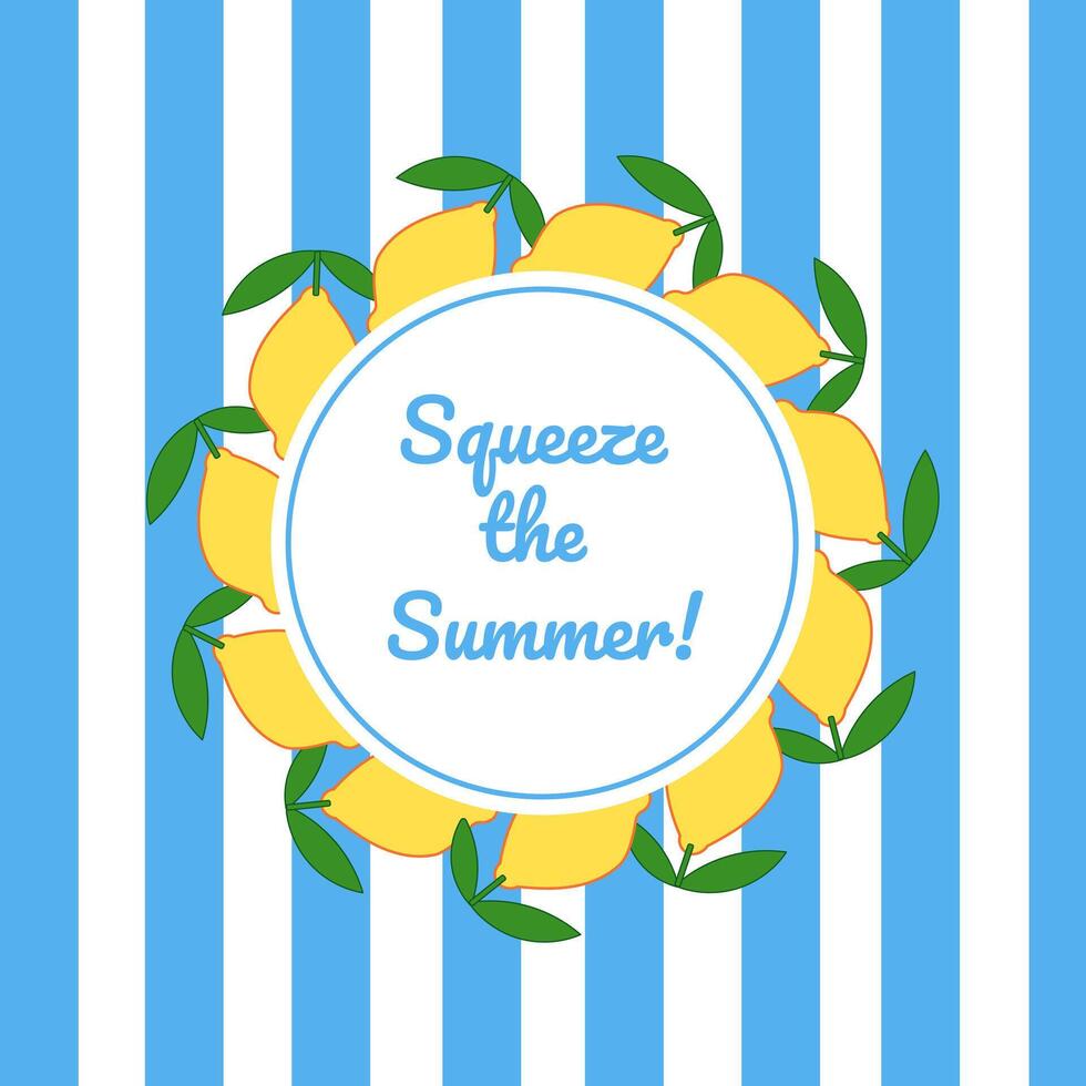 Background with lemon wreath. Squeeze the Summer text. Blue stripes. vector
