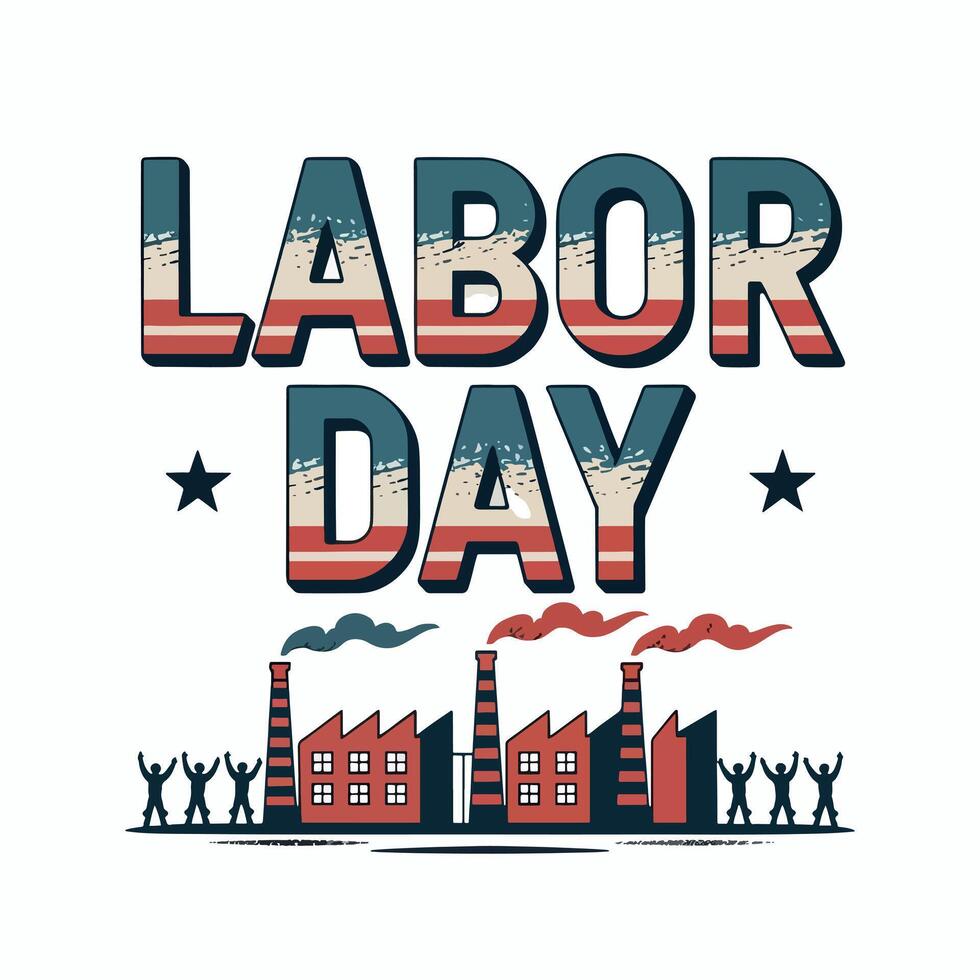 Labor day graphic with red and blue striped letters, factory illustration, and cheering workers vector