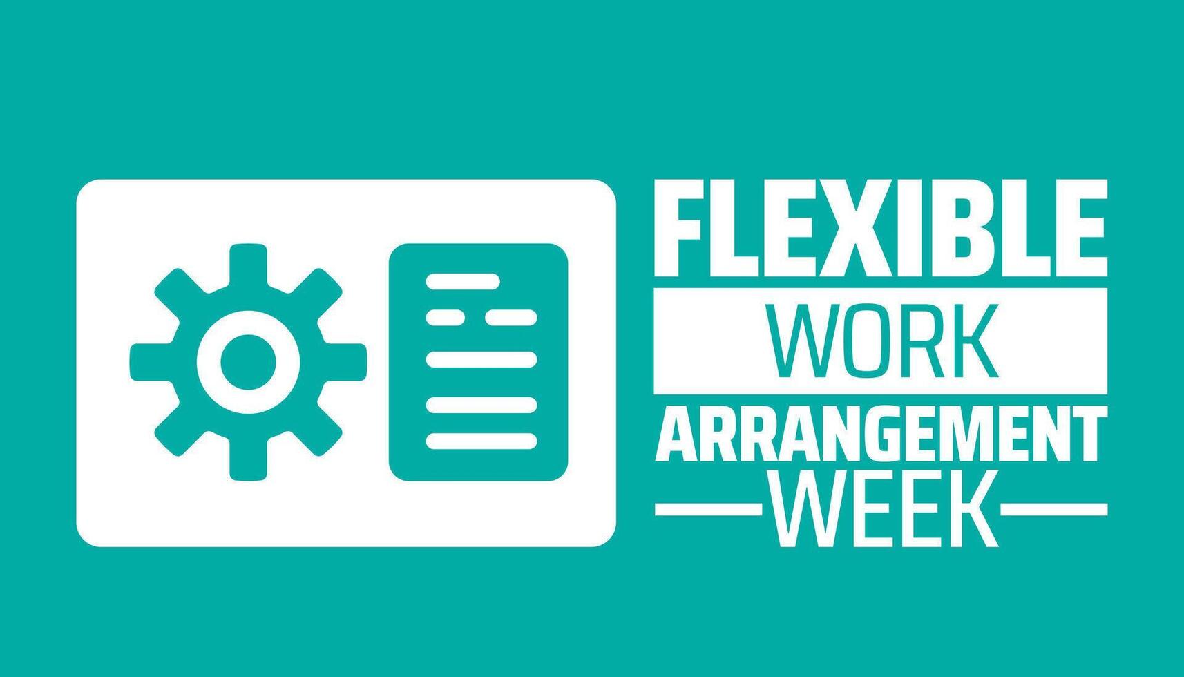 Flexible Work Arrangement Week background banner or poster design template. observed every year in May. Holiday concept. Use to any Template, card, poster, placard, template. vector