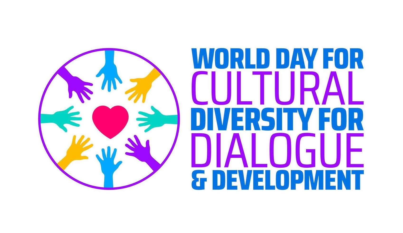 World Day for Cultural Diversity for Dialogue and Development background banner or poster design template. observed every year in May. Holiday concept. Use to any Template, card, poster, placard. vector