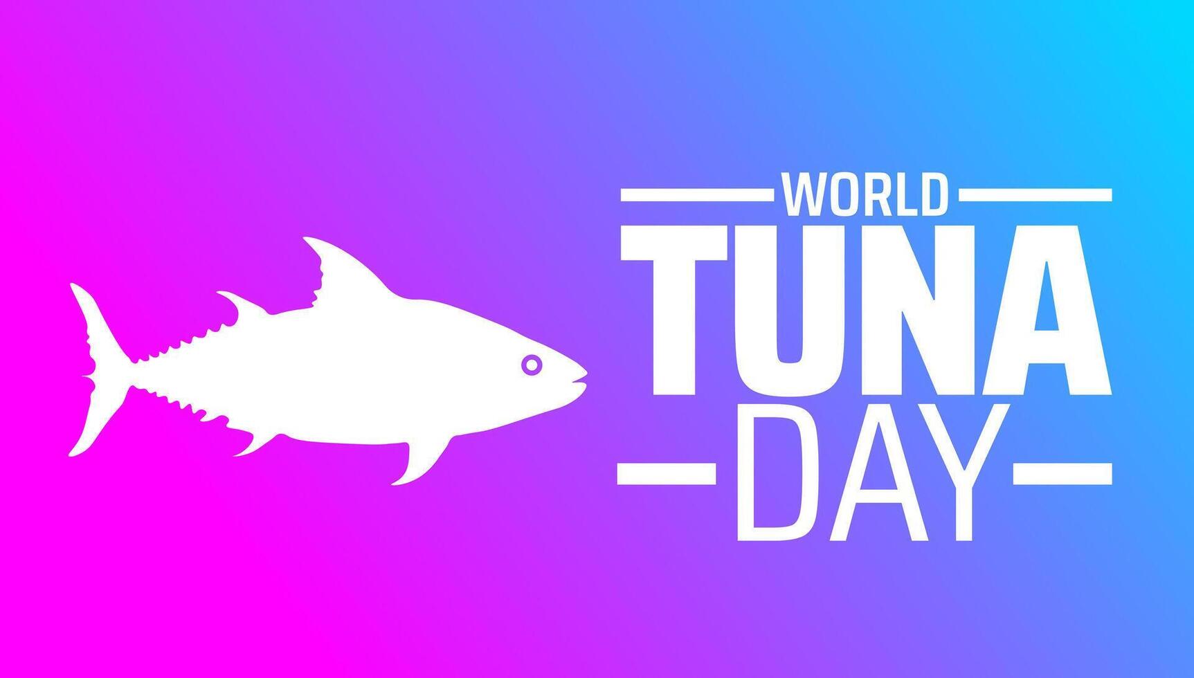 World Tuna Day background banner or poster design template. observed every year in May. Holiday concept. Use to any Template, card, poster, placard, template. vector