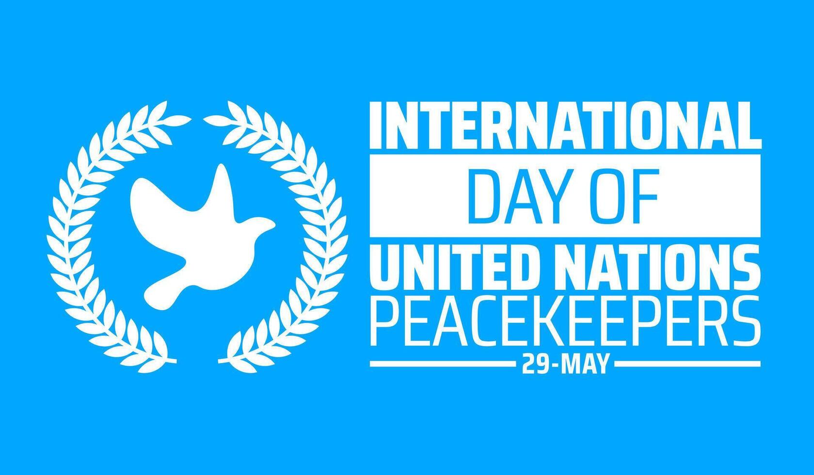 International Day of UN Peacekeepers background banner or poster design template. observed every year in May. Holiday concept. Use to any Template, card, poster, placard, template. vector
